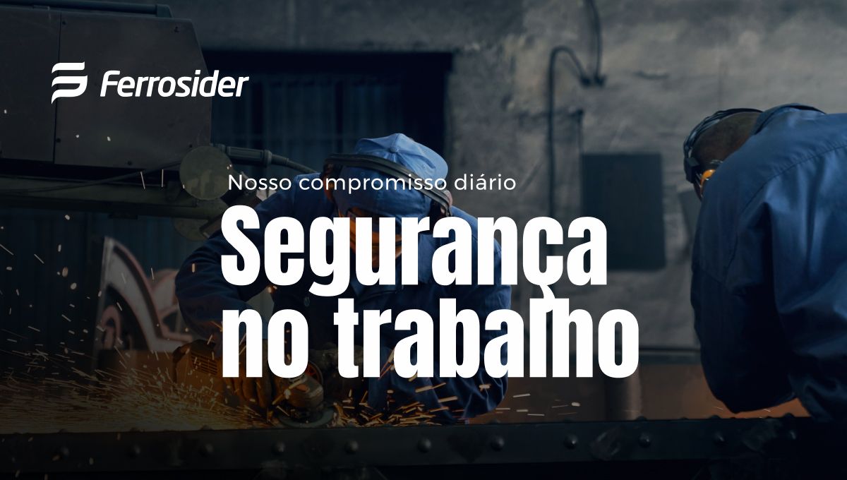 Segurança no trabalho compromisso diário da Ferrosider Componentes